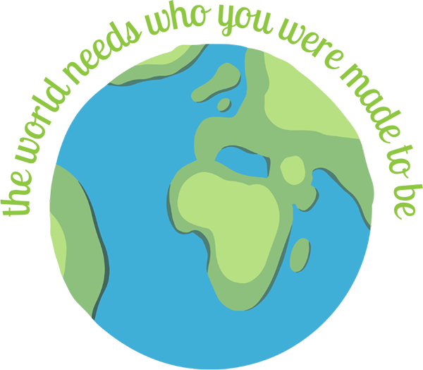 World Needs Who You Were Made To Be